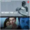 Without You (Soch) - Single album lyrics, reviews, download