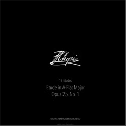Michael Henry Zimmerman - Frédéric Chopin: Etude in A-Flat Major, Op. 25, No. 1
