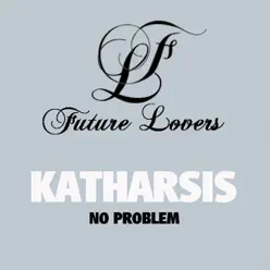 No Problem - Single - Katharsis No Problem - Single - Katharsis