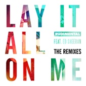 Rudimental - Lay It All On Me (feat. Ed Sheeran)