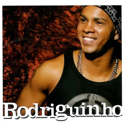 Rodriguinho - Rodriguinho Rodriguinho - Rodriguinho