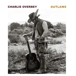 Outlaws (feat. The Mastersons) - Single by Charlie Overbey album reviews, ratings, credits