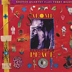 Terry Riley: Salome Dances for Peace - Kronos Quartet Terry Riley: Salome Dances for Peace - Kronos Quartet