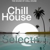 Chill House Selection (The Sound of Chill House)