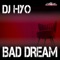 Bad Dream (Discoduck Club Edit) - DJ HYO lyrics