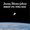 Journey Between Galaxies: Ambient Epic Space Music – Cosmic Soundscapes for Sleep, Yoga, Relax and Study