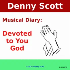 Musical Diary: Devoted to You God by Denny Scott album reviews, ratings, credits
