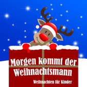 Morgen kommt der Weihnachtsmann (Weihnachten für Kinder) - Thomanerchor Leipzig, Dresdner Kreuzchor & Windsbacher Knabenchor