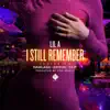 I Still Remember (feat. Nawlage, Kristin & Clip) song lyrics