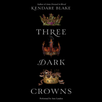 Kendare Blake - Three Dark Crowns (Unabridged) artwork