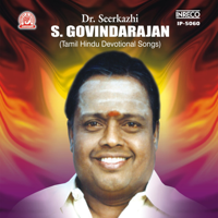 Seerkhazhi S. Govindarajan - Tamil Hindu Devotional Songs artwork