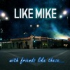 Like Mike - With Friends Like These...
