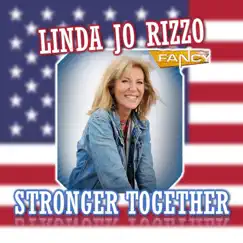 Stronger Together (feat. Fancy) - Single by Linda Jo Rizzo album reviews, ratings, credits