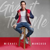 Michael Mancuso - Give It to Me
