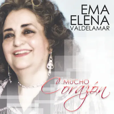 Mucho Corazón - Ema Elena Valdelamar