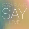 Say (Live) - Single album lyrics, reviews, download