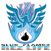 Blue Flamez - Rez Life