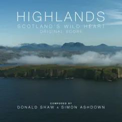 Highlands: Scotland's Wild Heart (Original Score) by Donald Shaw & Simon Ashdown album reviews, ratings, credits