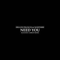 Need You (DJ Hanzel & Drezo Remix) - Single - Dillon Francis