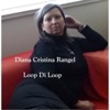 Diana Cristina Rangel - Loop Di Loop