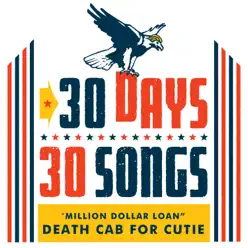 Million Dollar Loan (30 Days, 30 Songs) - Single - Death Cab For Cutie