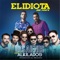 El Idiota (Remix) [feat. Alkilados] - Los Ajenos lyrics
