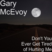 Don't You Ever Get Tired of Hurting Me artwork