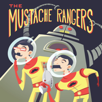 The Mustache Rangers Podcast: Comedy | Sci-Fi | Improv podcast