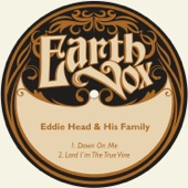 Eddie Head & His Family - Lord I'm the True Vine