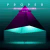 Proper (Remixes) - Single album lyrics, reviews, download