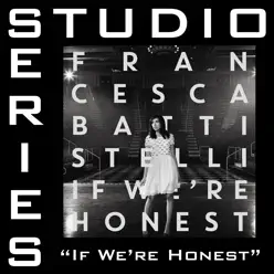 If We're Honest (Studio Series Performance Track) - - EP - Francesca Battistelli