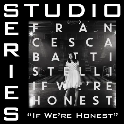 If We're Honest (Studio Series Performance Track) - - EP - Francesca Battistelli