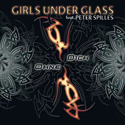 Ohne Dich (feat. Peter Spilles) - EP - Girls Under Glass