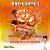 Arya Samaj Bhajans Shlokas Mantras album lyrics, reviews, download
