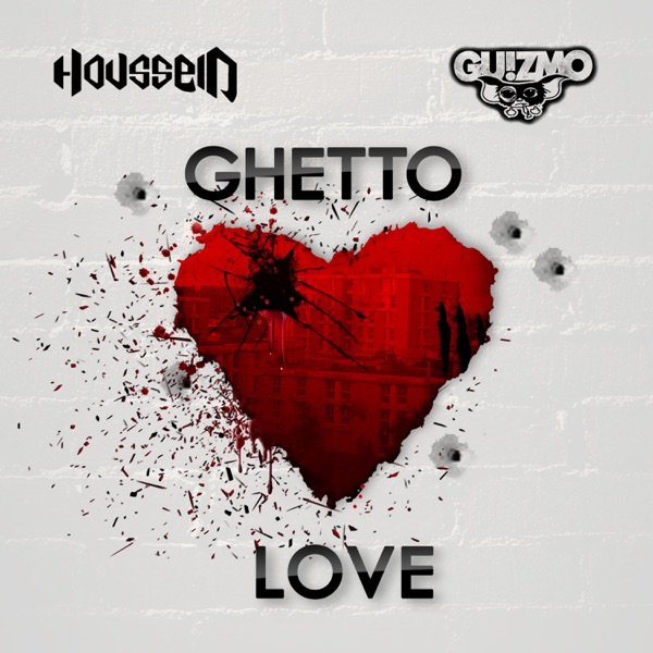 Ghetto Love (feat. Guizmo) - Single - Houssein