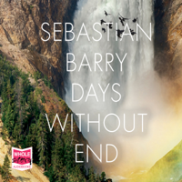 Sebastian Barry - Days Without End (Unabridged) artwork