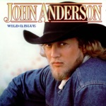 John Anderson - Wild and Blue