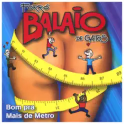 Bom Pra Mais De Metro - Balaio de Gatos