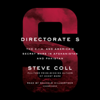 Steve Coll - Directorate S: The C.I.A. and America's Secret Wars in Afghanistan and Pakistan (Unabridged) artwork