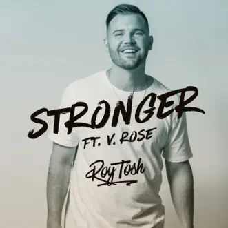 Stronger (feat. V. Rose) - Single by Roy Tosh album reviews, ratings, credits