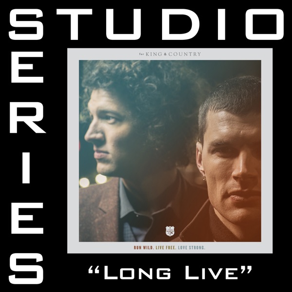 Long Live (Studio Series Performance Track) - EP - for KING & COUNTRY