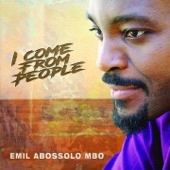 Emil Abossolo Mbo - I Come from People