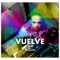 Vuelve (feat. Wily & deymond) - Alexander Dj lyrics
