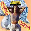 Bang Boom - Single album lyrics, reviews, download