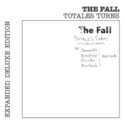 Totale's Turns (It's Now or Never) [Expanded Edition] [Live] - The Fall