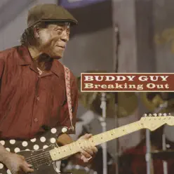 Breaking Out - Buddy Guy