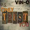 P.S. Only Trust You (feat. OgaSilachi) - Single album lyrics, reviews, download