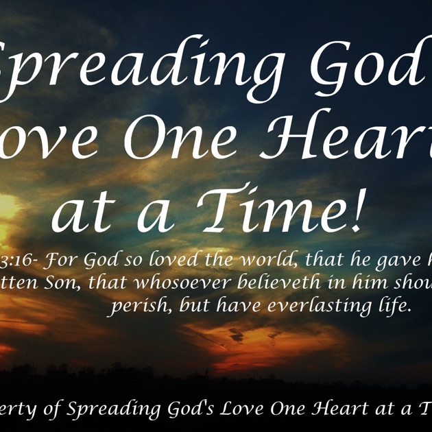 Spreading God's Love One Heart at a Time! by Spreading God's Love One