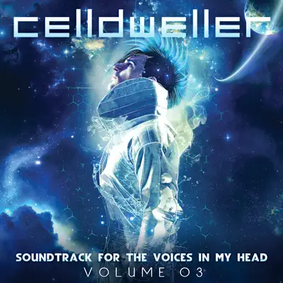 Soundtrack for the Voices In My Head, Vol. 03 - Celldweller Soundtrack for the Voices In My Head, Vol. 03 - Celldweller
