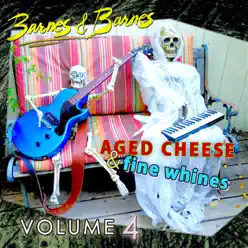 Aged Cheese & Fine Whines, Vol. 4 - Barnes & Barnes